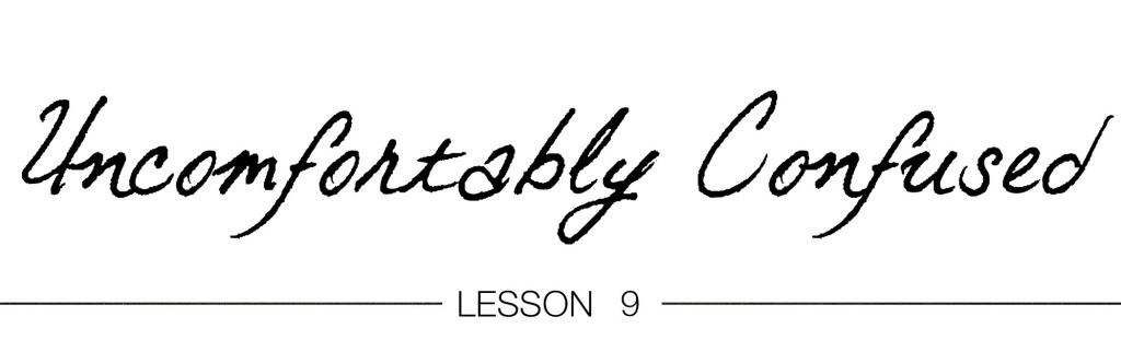 lessons9-UncomfortablyConfused copy